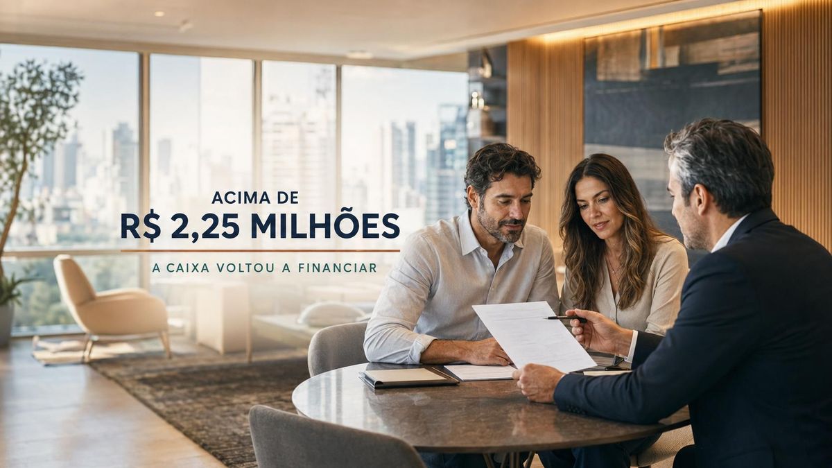 CAIXA voltou a financiar imóveis acima de R$ 2,25 milhões. O que muda para o comprador?