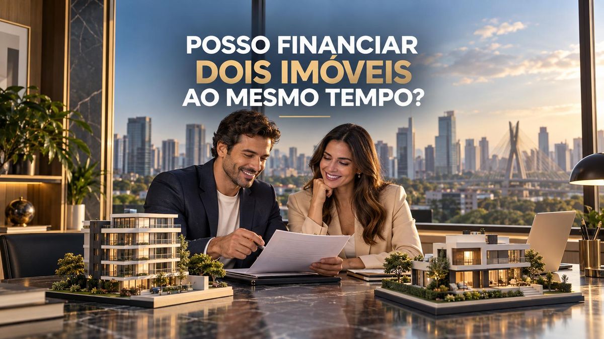 Posso financiar dois imóveis ao mesmo tempo?