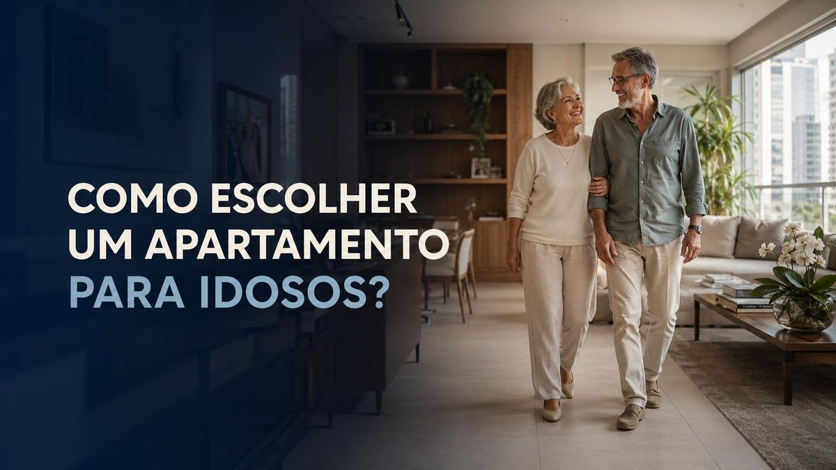 Como escolher um apartamento para idosos? 10 pontos que garantem mais segurança e autonomia