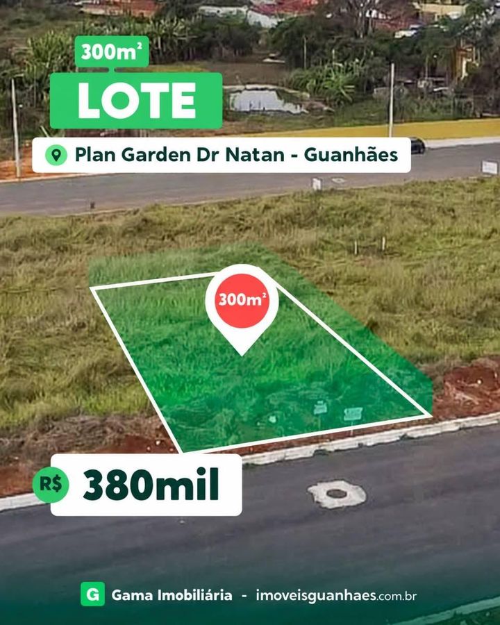 Oportunidade de Lote com 300m² no Plan Garden Dr. Natan - Lote/Terreno em Dr Natan, Guanhães - à venda - Gama Imobiliária