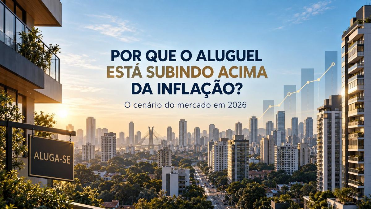 Por que o aluguel está subindo acima da inflação em 2026?