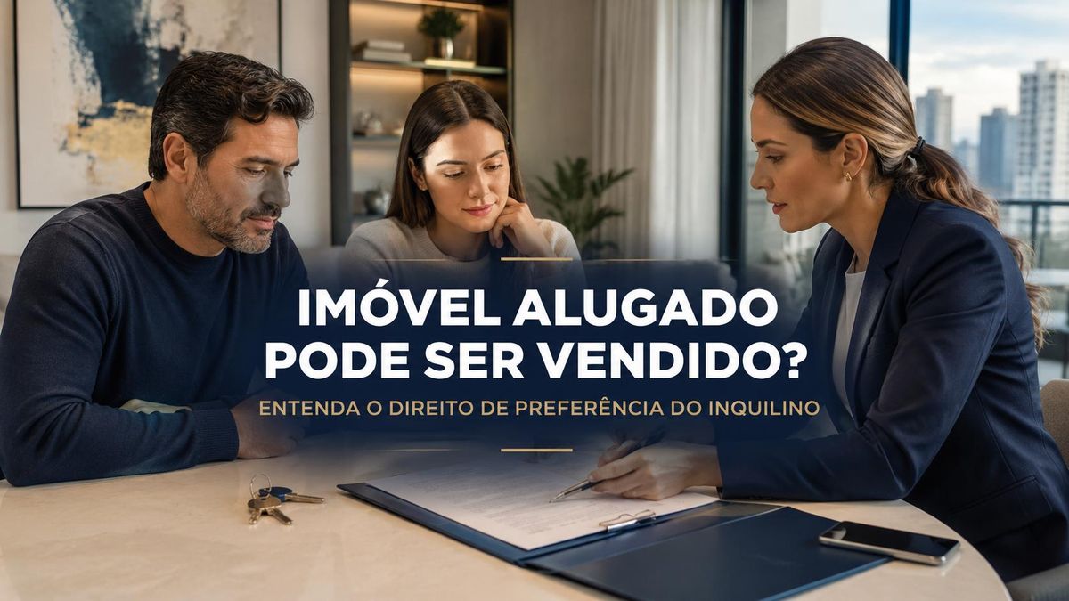Imóvel alugado pode ser vendido? Entenda o direito de preferência do inquilino