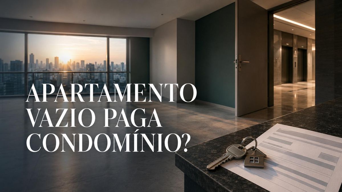 Apartamento vazio paga condomínio?