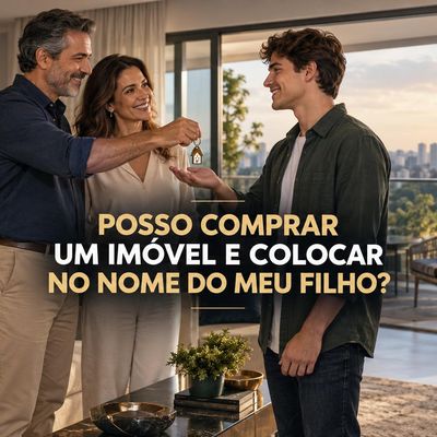 Posso comprar um imóvel e colocar no nome do meu filho?