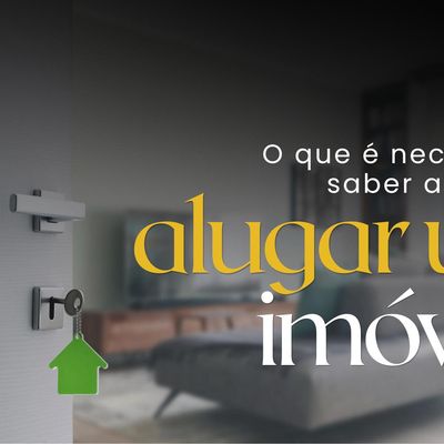 O que é necessário saber antes de alugar um imóvel?