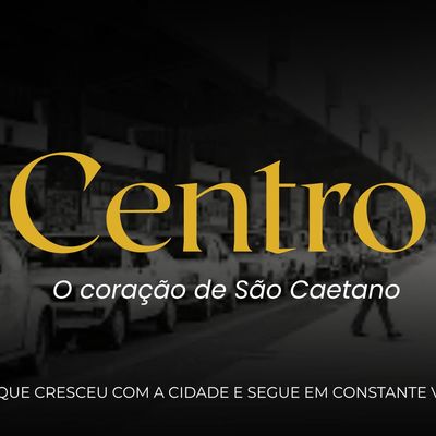 História do bairro Centro- São Caetano do Sul